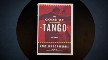 The Gods of Tango, by Carolina De Robertis.